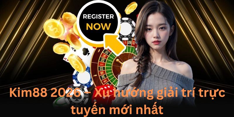 Kim88 mới nhất 2026